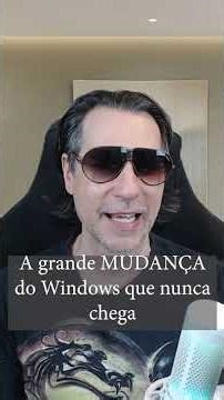 A grande MUDANÇA do Windows que nunca chega