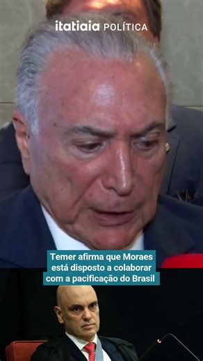 Temer affirms that Moraes is willing to collaborate in the pacification of Brazil.