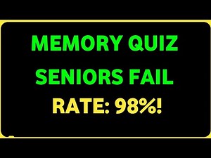 MEMORY QUIZSENIORS FAILRATE: 98%!