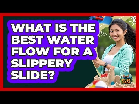What Is The Best Water Flow For A Slippery Slide? - Outdoor Play Pros