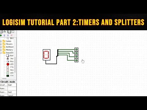 Logisim Tutorial part 2:Timers and Splitters