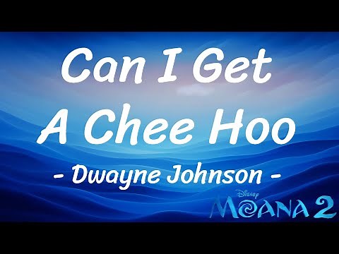 Dwayne Johnson - Can I Get A Chee Hoo? (Lyrics)