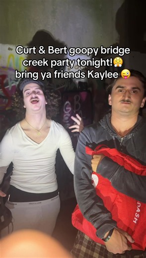 Curt & Bert goopy bridge creek party😤 08/09/26 | bert