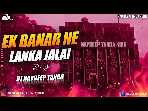 Ek_Banar_Ne_Lanka_Jalai_-_Ramnavmi_Spl_-_Edm_Drop_Humming_High_Bass_-_Dj_Navdeep_Tanda_King