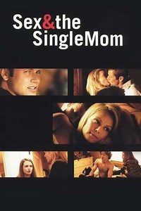 Sex & the Single Mom - Movie