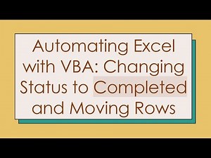 Automating Excel with VBA: Changing Status to Completed and Moving Rows