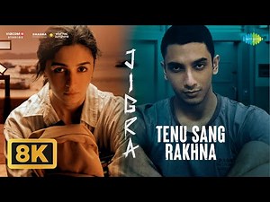 Tenu Sang Rakhna - 8K Video | Jigra | Alia Bhatt | Vedang Raina | Arijit Singh | Anumita | Achint T