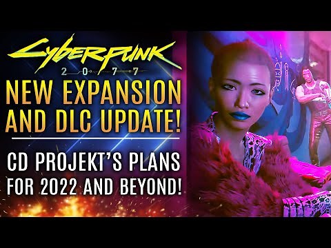 Cyberpunk 2077 - FINALLY! New Expansion Update and DLC News From CD Projekt RED. New Release Date!