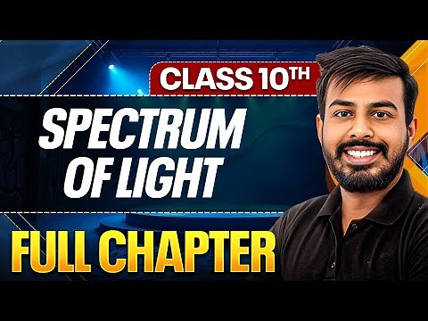 SPECTRUM OF LIGHT In One Shot ( Theory + PYQs ) | Class 10 ICSE Board