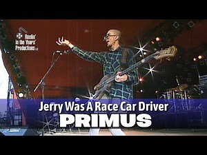 Primus • Jerry Was A Race Car Driver • 1991 (Reelin’ In The Years Archives)