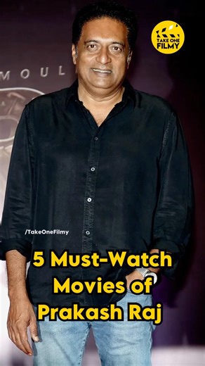 5 must-watch movies of Prakash Raj