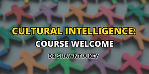 Welcome to Cultural Intelligence 101