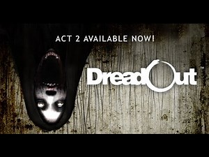 Dreadout Act 2 《小镇惊魂第2章》 Part 1 - 老同學