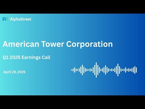 AMT Stock | American Tower Corporation Q1 2025 Earnings Call