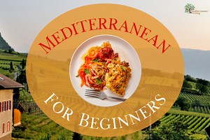 Mediterranean Diet for Beginners - Mediterranean Living