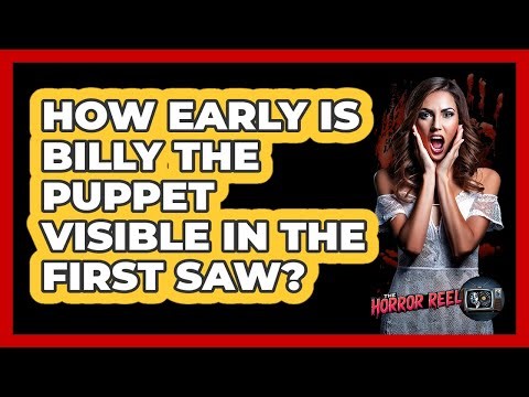 How Early Is Billy the Puppet Visible in the First Saw?