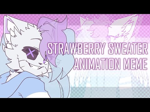 Strawberry Sweater - Animation Meme [Happy Birthday ‪@sashley‬ ]