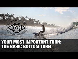 Surf Insight: Your most important turn .The Basic Bottom Turn