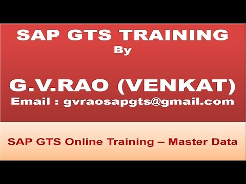 SAP GTS ONLINE TRAINING - MASTER DATA - BY GTS GURU -- G.V.RAO