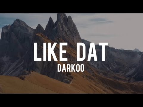 Darkoo - Like Dat (lyrics Video)