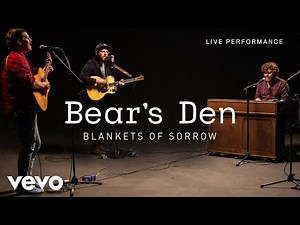 Bear's Den - Blankets Of Sorrow - Live Performance | Vevo