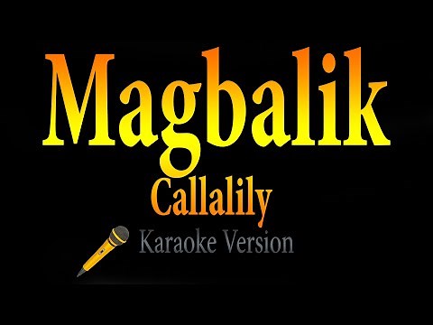 Callalily - Magbalik (Karaoke)