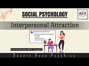 Interpersonal Attraction in Social Psychology -Types of Interpersonal Attraction - social psychology
