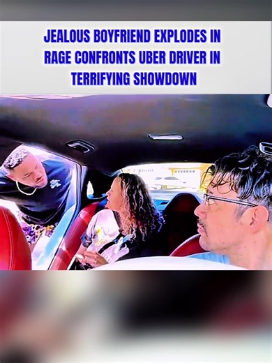 JEALOUS BOYFRIEND EXPLODES IN RAGE CONFRONTS UBER DRIVER IN TERRIFYING SHOWDOWN #trending #fyp #cop #uber #viral