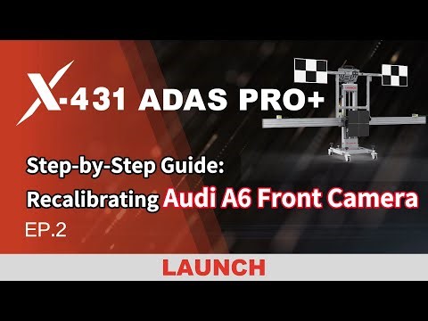 X-431 ADAS PRO+ | Step-by-Step Guide: Recalibrating Audi A6 Front Camera Ep.2