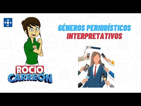 GÉNEROS PERIODÍSTICOS INTERPRETATIVOS - ¿Qué son? | Ejemplos y ejercicios |