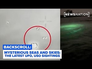 Mysterious skies and seas: The latest in global UFO, USO sightings | Backscroll