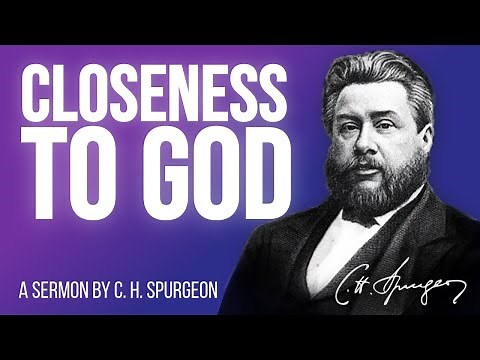 Nearness to God (Ephesians 2:13) - Charles Spurgeon Sermon
