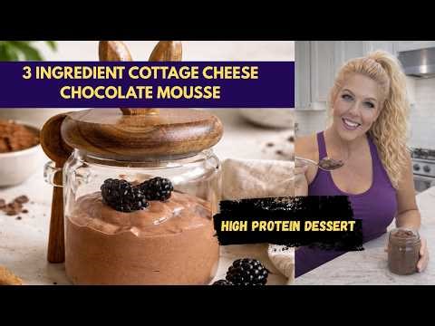 Easy 3 Ingredient Cottage Cheese Chocolate Mousse | High Protein Dessert Recipe
