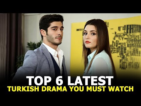 Top 6 Latest Turkish Drama Series That Are a Must Watch in 2023
