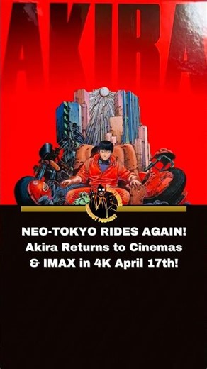 AKIRA 4K CINEMA RELEASE! April 17 Date, IMAX Remaster & 35th Anniversary Special!