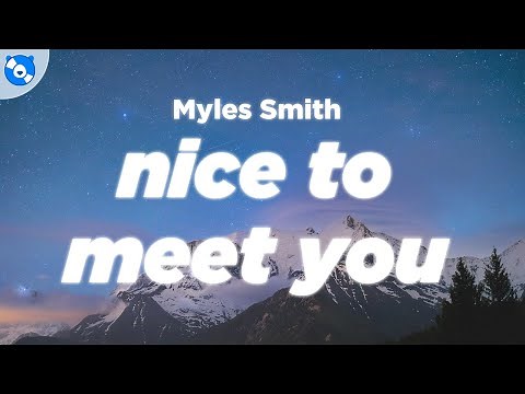 Myles Smith - Nice To Meet You (Lyrics)