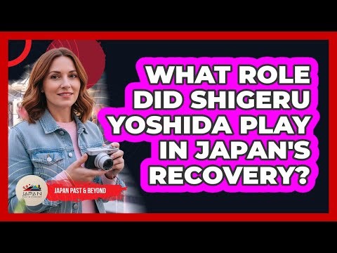 What Role Did Shigeru Yoshida Play In Japan's Recovery?