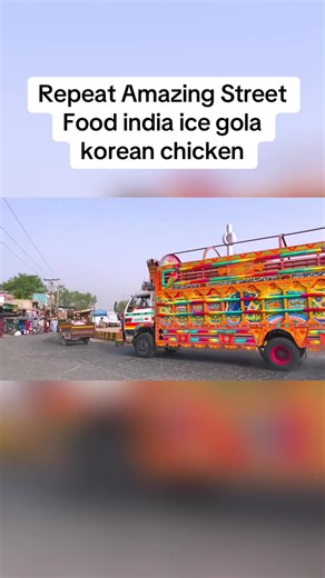 Amazing Street Food: Ice Gola and Korean Chicken in India