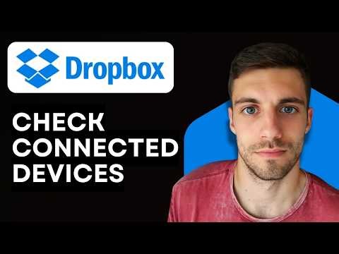 How to Check Dropbox Connected Devices 2026 (View & Manage Linked Devices)
