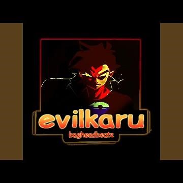 Evilkaru (feat. BagheadBeatz)