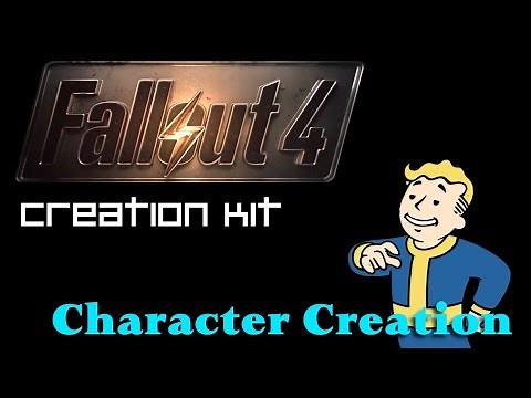 Fallout 4 Creation Kit Tutorial - Character Creation - 1