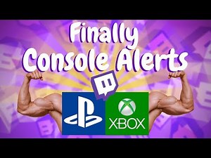FREE Twitch Alerts For Console Streamers - Rejoice PlayStation & Xbox!