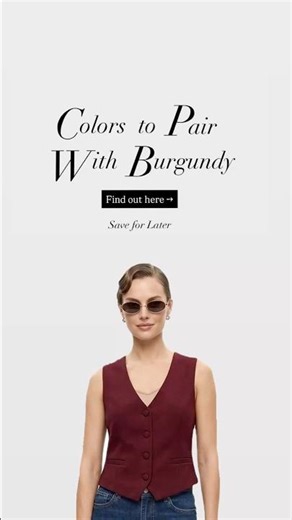 These are the 10 simple colors to pair with burgundy to look expensive and elegant