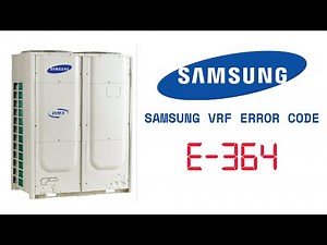 Samsung VRF Error code E-364 | Samsung VRF