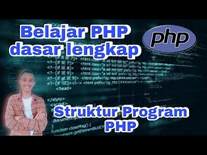 Belajar PHP Dasar - Struktur Program PHP | Pemrograman Web Dasar