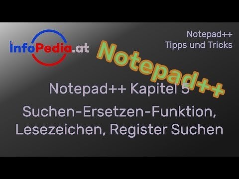 Notepad++ Tutorial Deutsch #5 – Suchen Ersetzen Funktion, Lesezeichen, Register Suchen