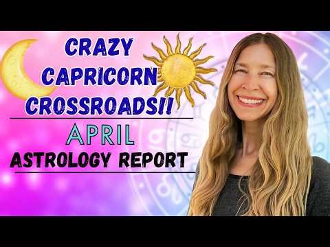 CRAZY CAPRICORN CROSSROADS! 🌟See what the April Astrology Holds for You! (Horoscope)