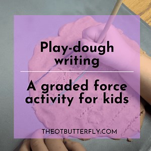 Playdough Writing: A graded force activity for kids -