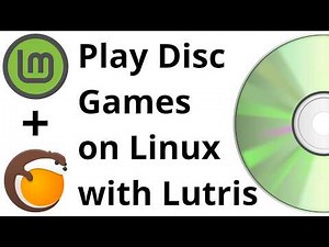 Install and play CD/DVD games on Linux Mint with Lutris