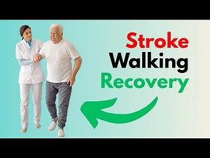 Stroke Recovery: How to Walk Again Safely and Effectively